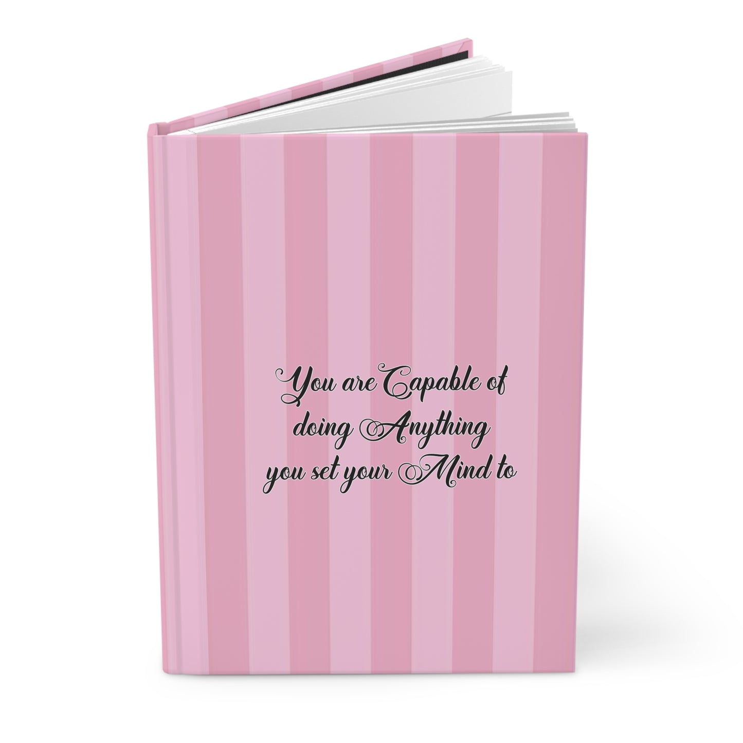 "You are capable of doing anything you set your mind to" ” Hardcover Journal Matte