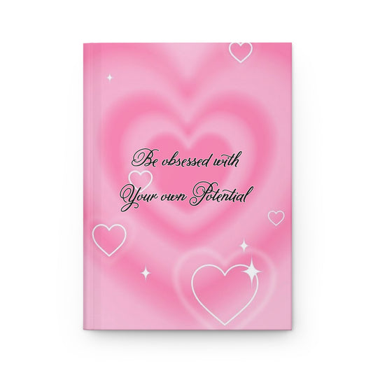 " Be obsessed with your own potential " Hardcover Journal Matte