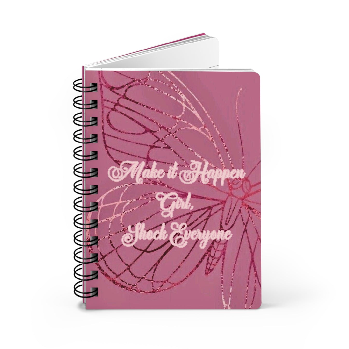 " Make it happen girl, Shock everyone (pink) " journal