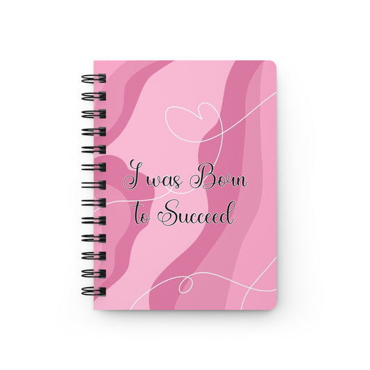 "I was born to succeed ” journal