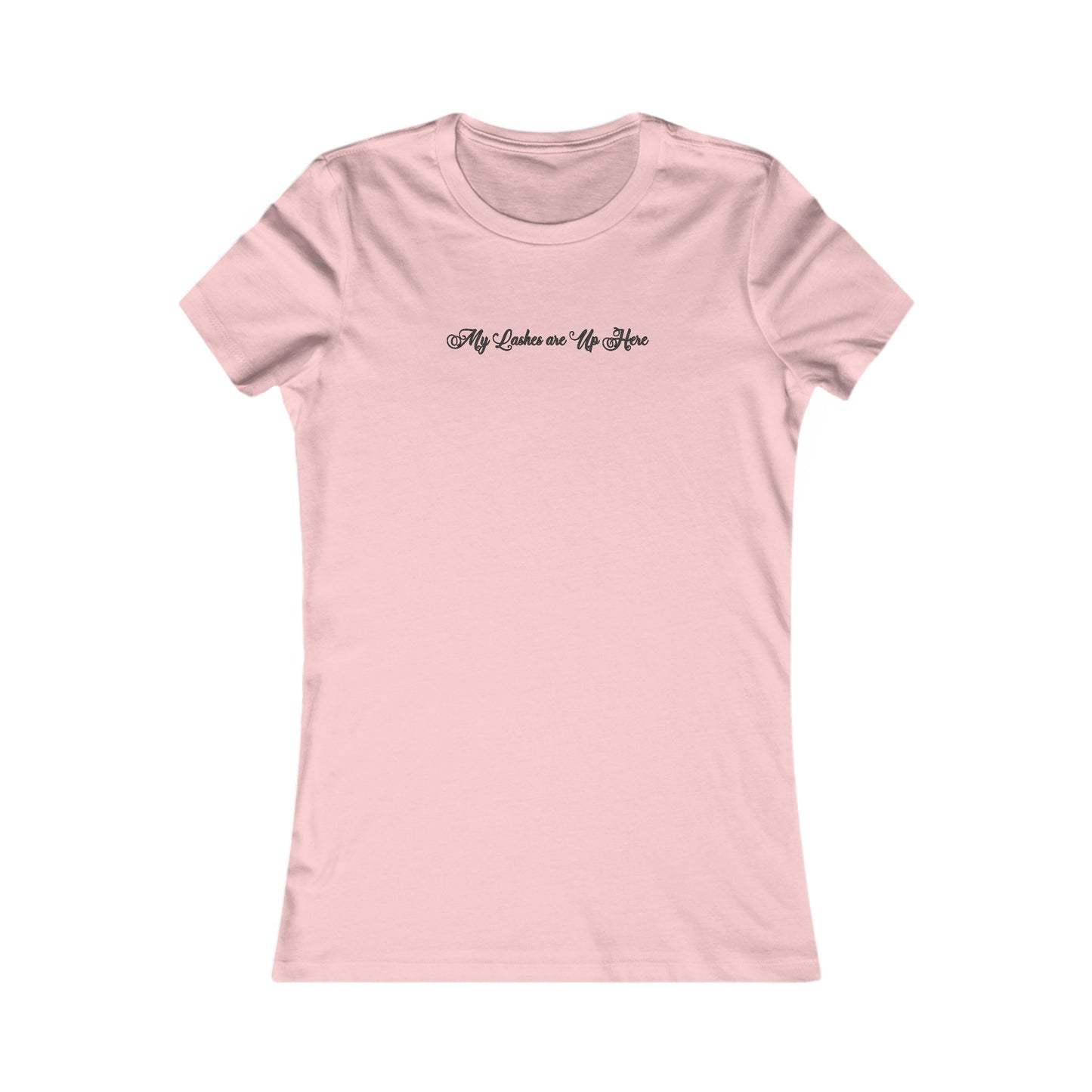 “My Lashes are Up Here” Feminine Tee