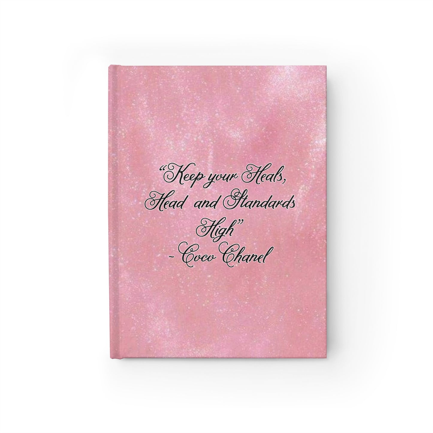 “ Keep your heels, heads and standards high ” Journal Ruled Line