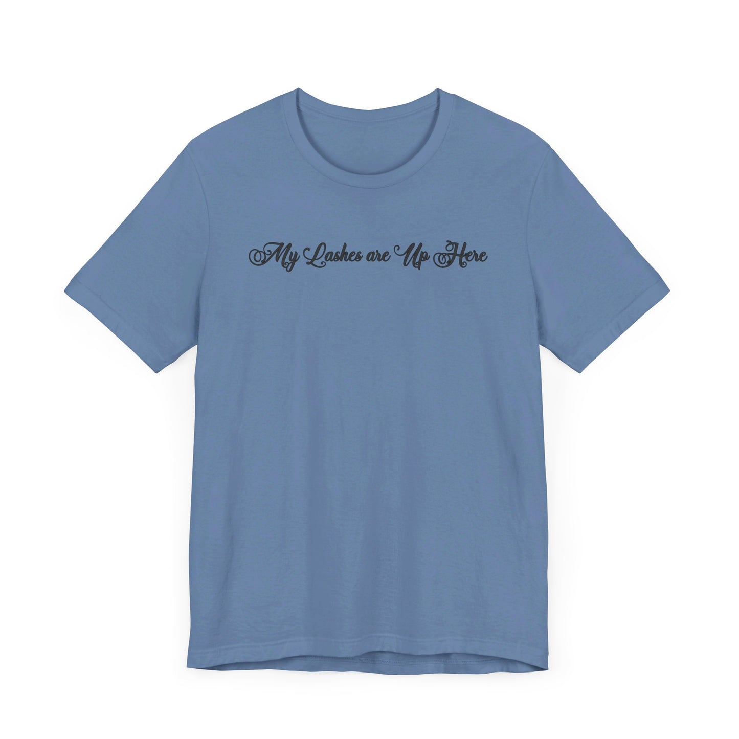 “My Lashes are Up Here” Jersey Tee