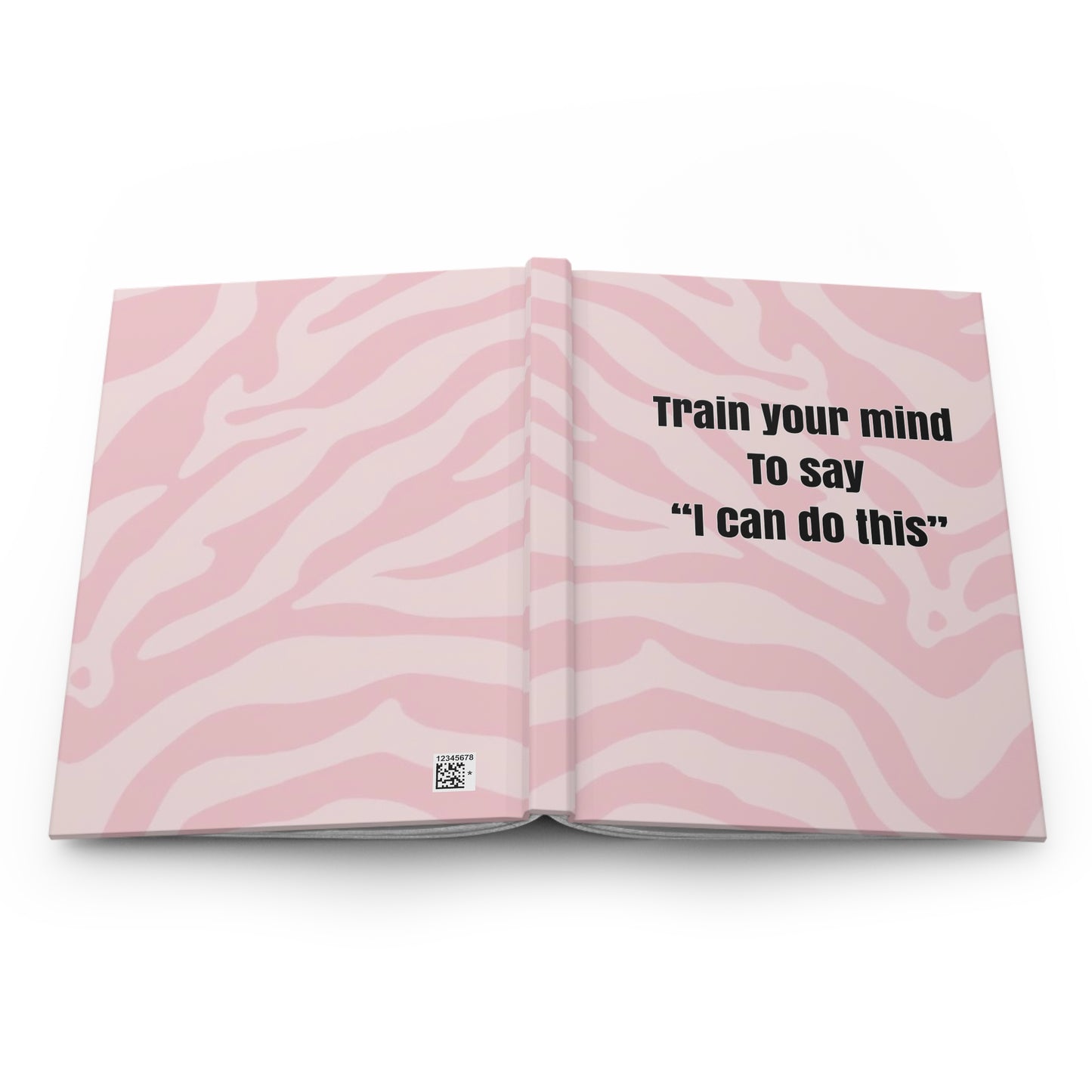 " Train your mind to say I can do this ” Hardcover Journal Matte