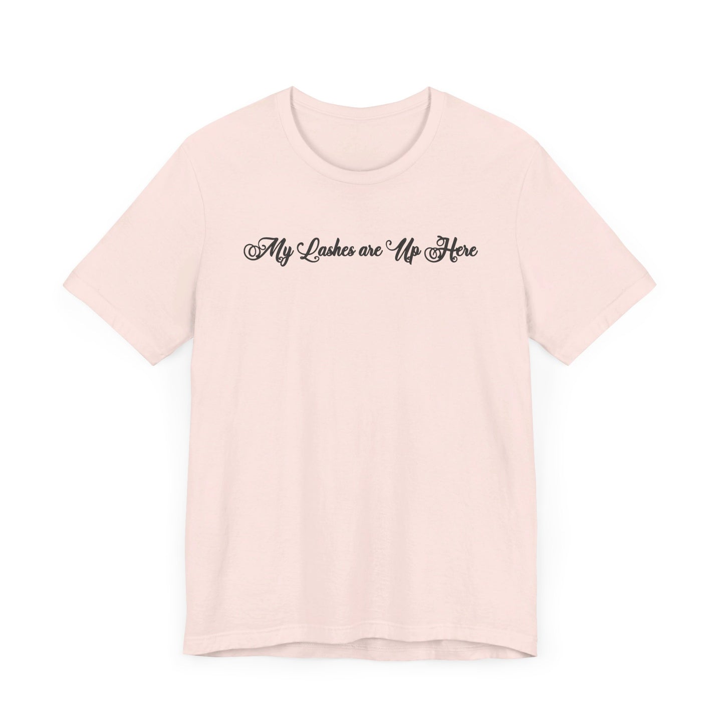 “My Lashes are Up Here” Jersey Tee