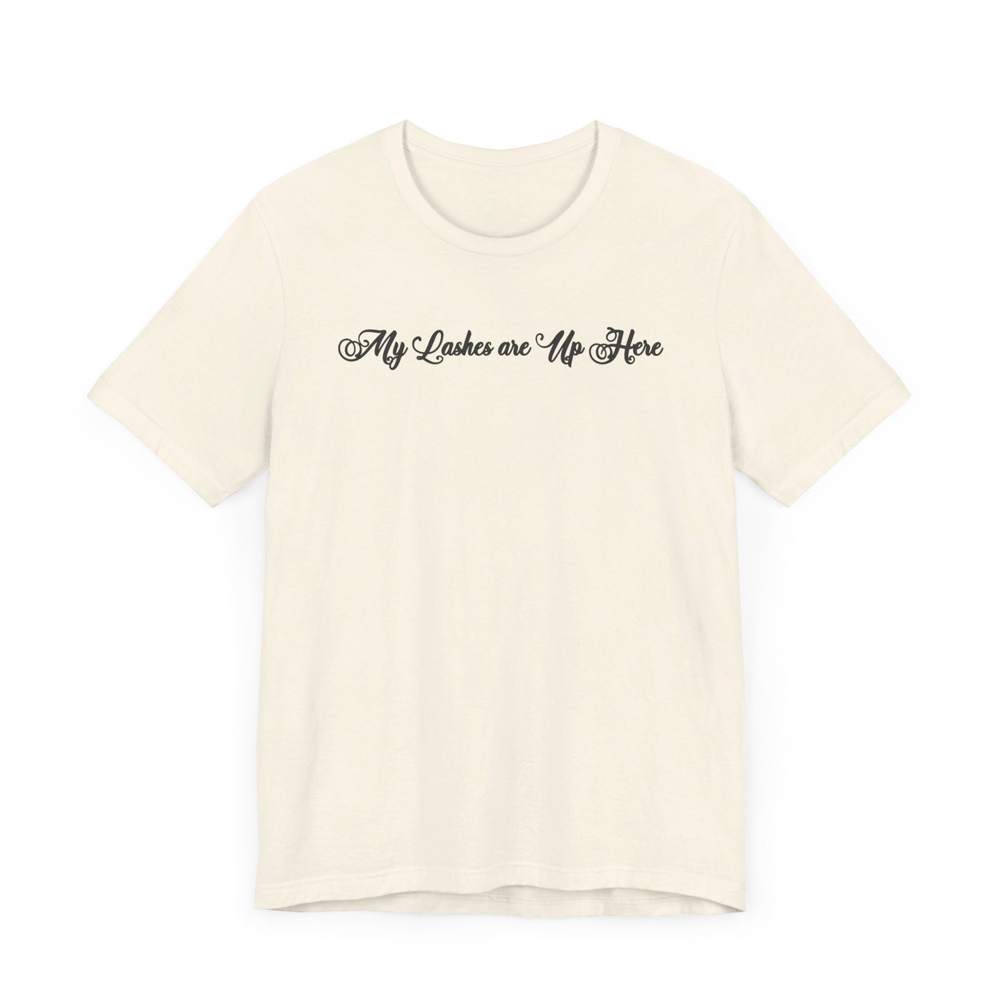 “My Lashes are Up Here” Jersey Tee