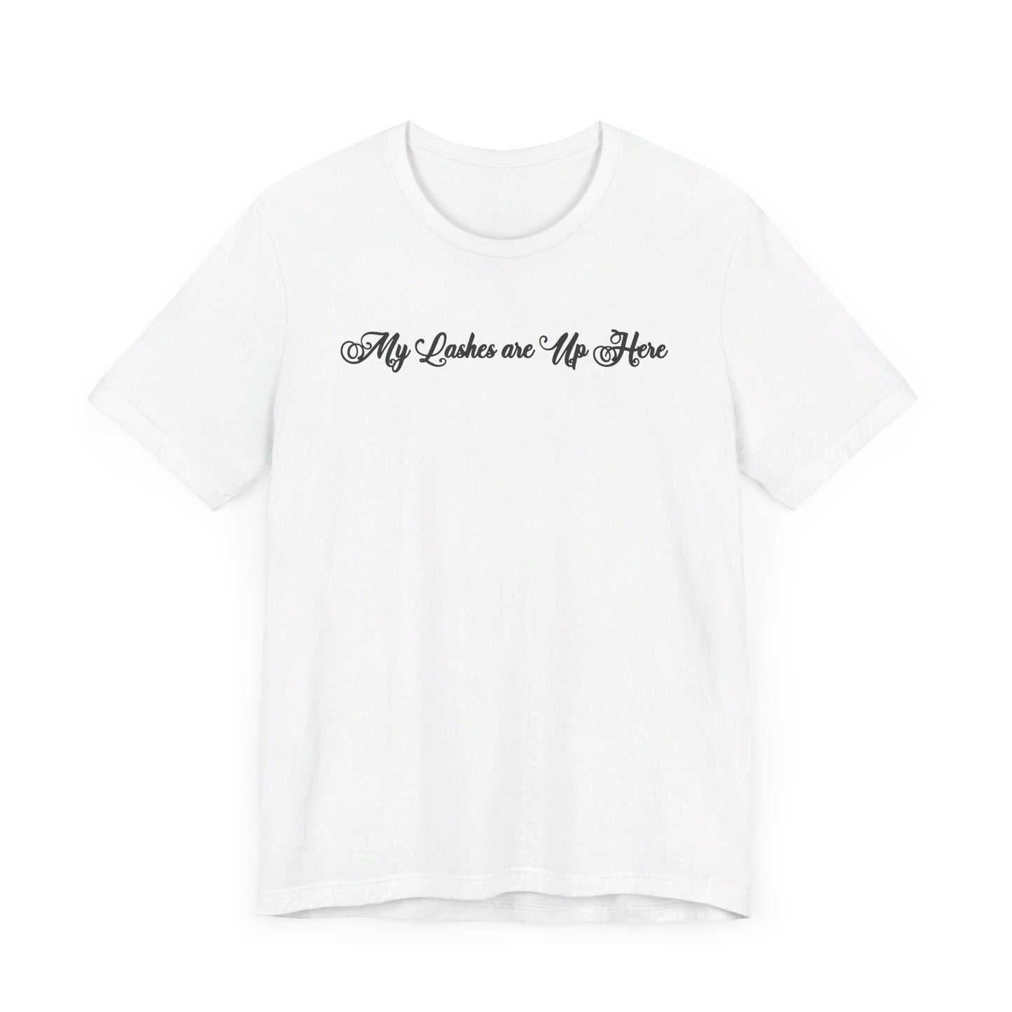 “My Lashes are Up Here” Jersey Tee