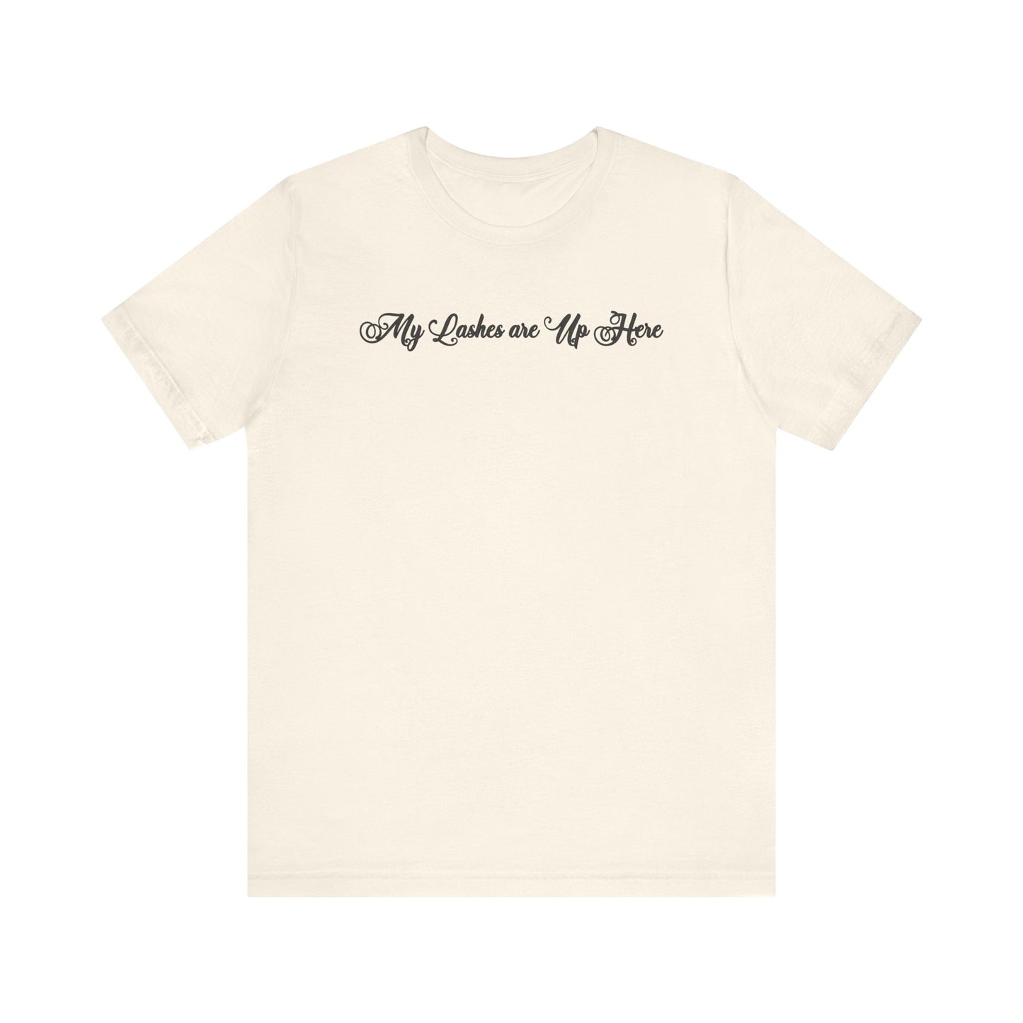 “My Lashes are Up Here” Jersey Tee